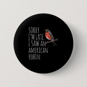 Amerikansk Robin Bird Watching Älskare Funny Sarca Knapp