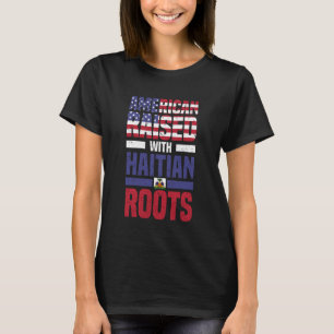 Amerikansk Uppvuxen Med Haitiska Rötter Haiti Älsk T Shirt