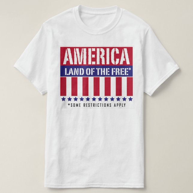 Amerikanska delstaten Frihetsbegränsningen gäller  T Shirt (Design framsida)
