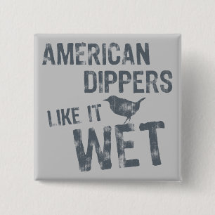 Amerikanska dippers gillar den Blöten Knapp