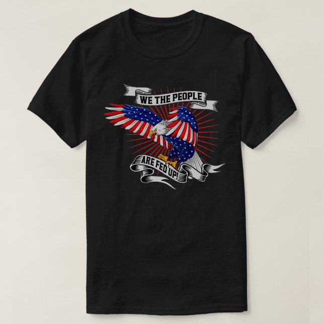 Amerikanska Eagle, vi är matat 2021 T Shirt (Design framsida)