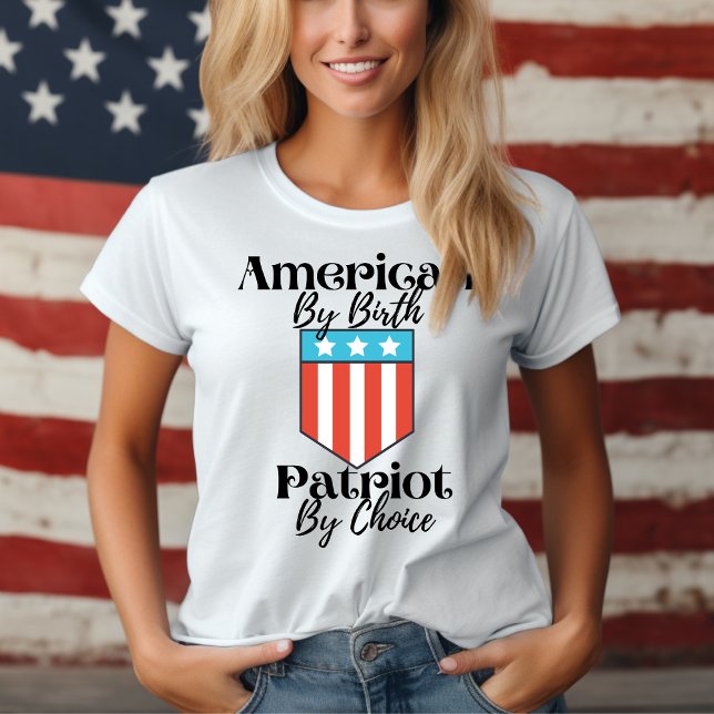 Amerikanska efter födelsemosten efter val t shirt (American By Birth Patriot By Choice T-Shirt)
