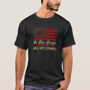 Amerikanska Flagga 1776 Flagga Vi kommer inte att T Shirt