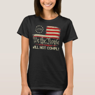Amerikanska Flagga 1776 Flagga Vi kommer inte att T Shirt