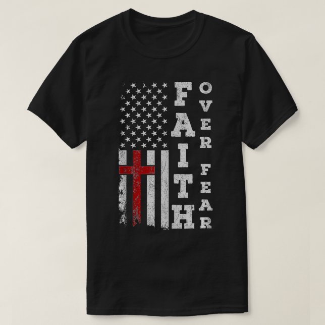 Amerikanska Flagga Proud Christian Faith Over Fear T Shirt (Design framsida)