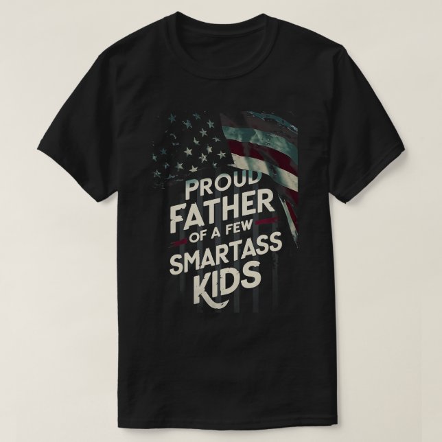 Amerikanska flagga stolt Far på några smartass-bar T Shirt (Design framsida)