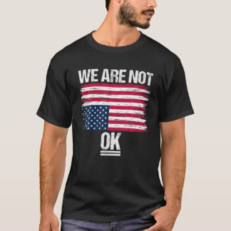 Amerikanska Flagga upp och ned är inte okej T Shirt