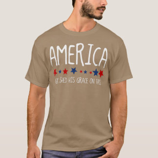 Amerikanska guden Shed Hans Grace den 4 juli T Shirt