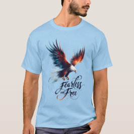Amerikanska Örn: Fearless and Free T Shirt