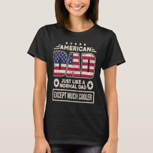 Amerikanska Pappa precis som Normal Pappa utom myc T Shirt