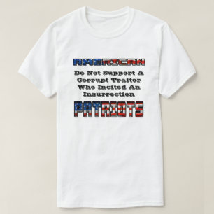 AMERIKANSKA PATRIOTER stöder inte en korrupt handl T Shirt