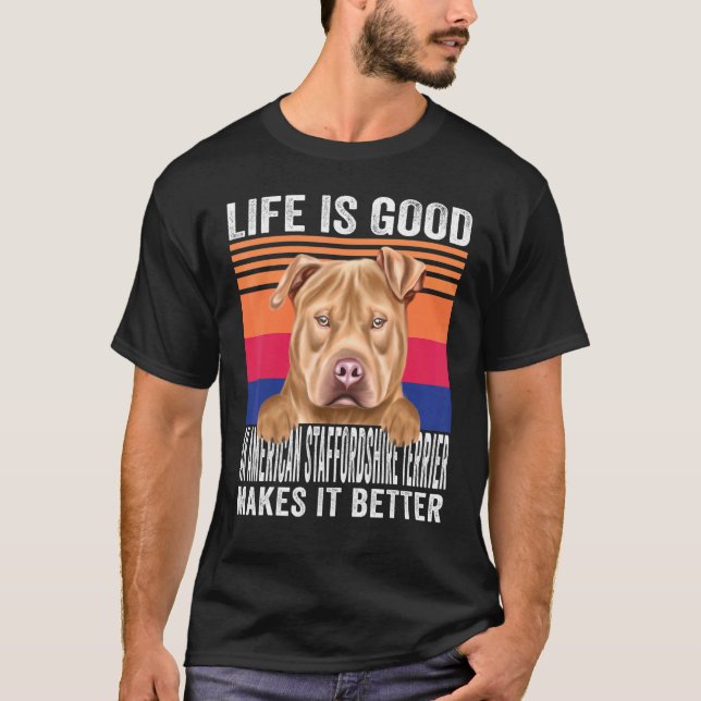 Amerikanska "StaffordTerriers" gör ditt liv tillgä T Shirt (Framsida)