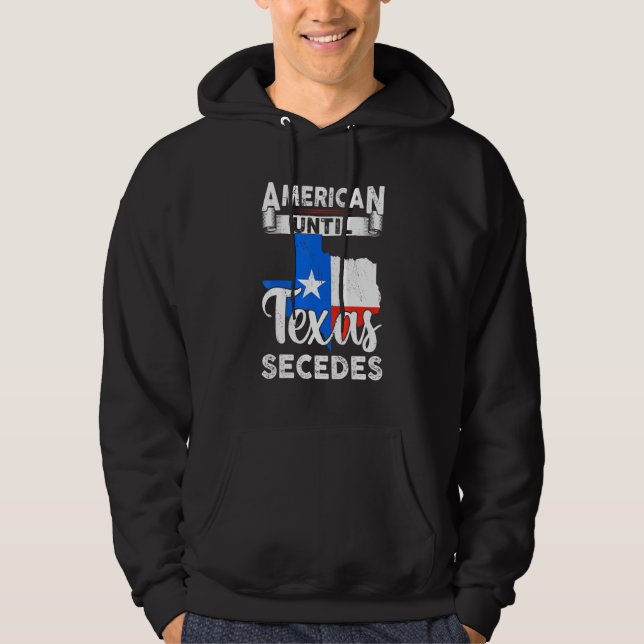 Amerikanska till Texas Secedes USA flagga 4 juli Hoodie (Framsida)
