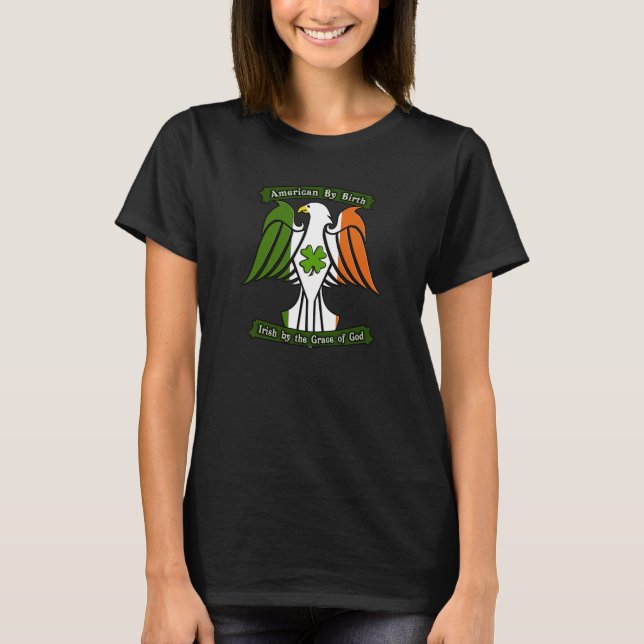 Amerikanskt av Birth, irländskt av Grace Eagle T Shirt (Framsida)