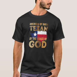 Amerikanskt av Birth Texan efter Guds nåd T Shirt