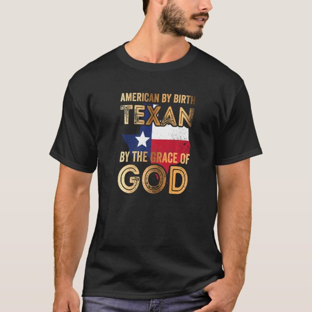 Amerikanskt av Birth Texan efter Guds nåd T Shirt (Framsida)