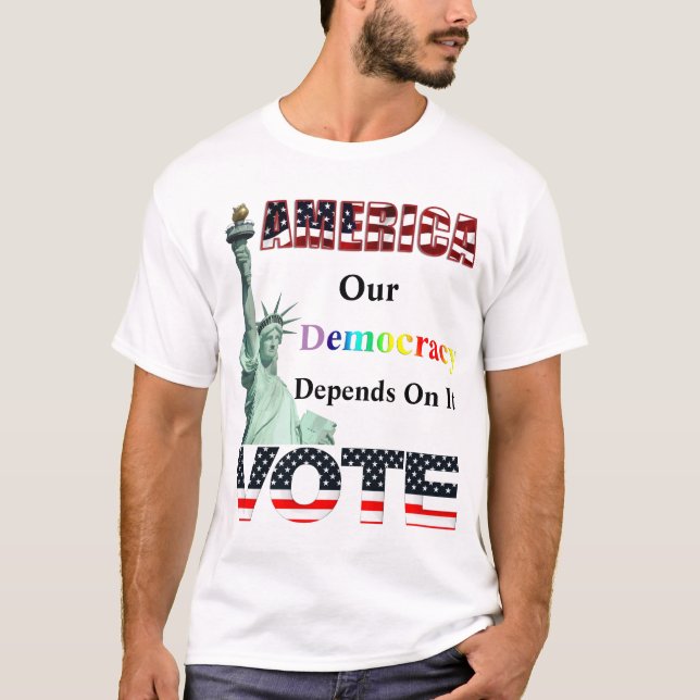 AMERIKAS OMRÖSTNING Vår demokrati är beroende av d T Shirt (Framsida)