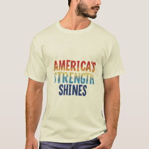 "Amerikas starka shhines - Patriotic T-Shirt" T Shirt
