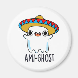 Ami-spökfunny Halloween Mexican Ghost Pun Magnet