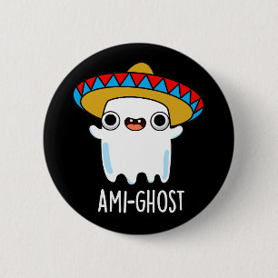 Ami-spökfunny Mexican Ghost Pun Mörk BG Knapp