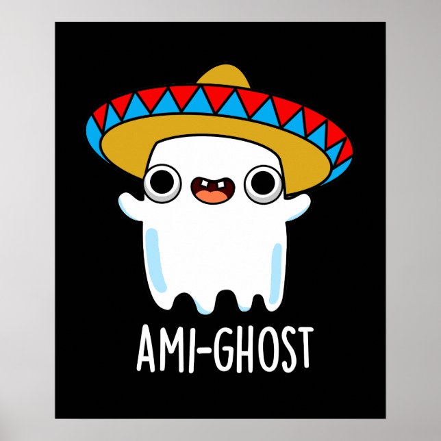 Ami-spökfunny Mexican Ghost Pun Mörk BG Poster (Framsidan)
