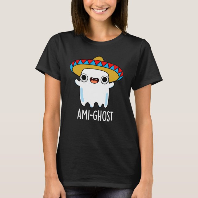 Ami-spökfunny Mexican Ghost Pun Mörk BG T Shirt (Framsida)