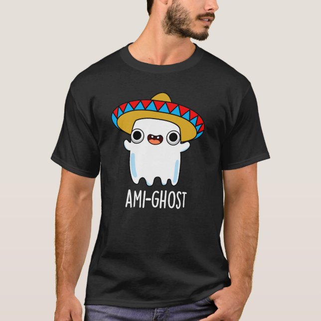 Ami-spökfunny Mexican Ghost Pun Mörk BG T Shirt (Framsida)