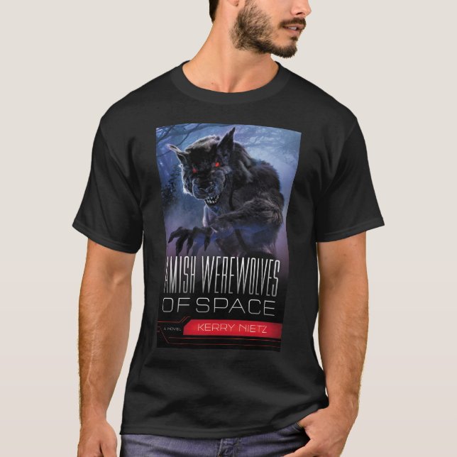 Amish Werewolves of Space T Shirt (Framsida)