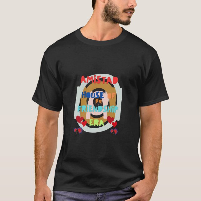 "Amistad: Vänskapens hus T-shirt (Framsida)