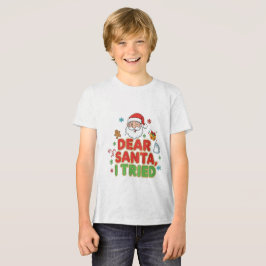 AMITA | Dear Santa, I Tried - Funny Christmas T Shirt