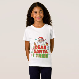 AMITA | Dear Santa, I Tried - Funny Christmas T Shirt
