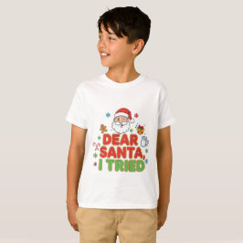 AMITA | Dear Santa, I Tried - Funny Christmas T Shirt