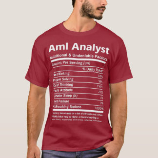 Aml Analyst Aml Analyst TNutritional and Gift T Shirt