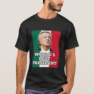 AMLO Andres Manuel Lopez Obrador Mexikanske presid T Shirt