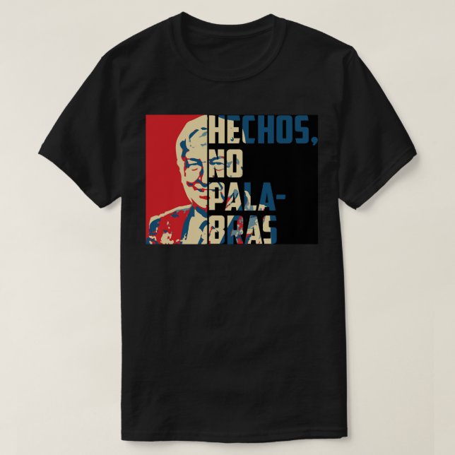 Amlo Andres Manuel Lopez Obrador President of Mexi T Shirt (Design framsida)