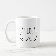 Ammande Humor "Eat Local" Mugg