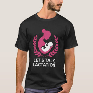 Ammande mamma bröstmjölk, Låtu2019s prata amning T Shirt