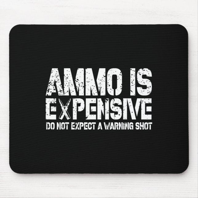 Ammo Is Expensive Do Not Expect A Warning Shot Usa Musmatta (Framsidan)