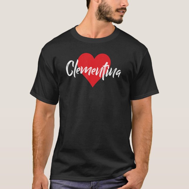 Amo A Clementina Primer Nombre Yo Corazón T Shirt (Framsida)
