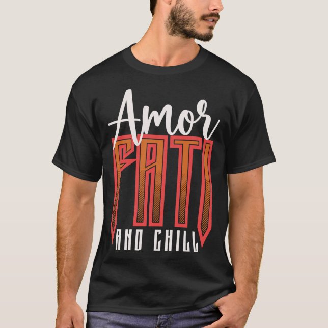 Amor Fati And Chill Latin Phrase Philosophy Langua T Shirt (Framsida)