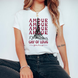 Amour City of Love Paris – Eiffel Tower T Shirt
