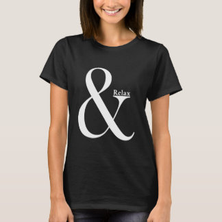 Ampersand och slappna av t shirt