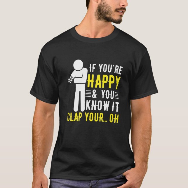 Amputation Humor Youre Lycklig och du vet det Arm  T Shirt (Framsida)
