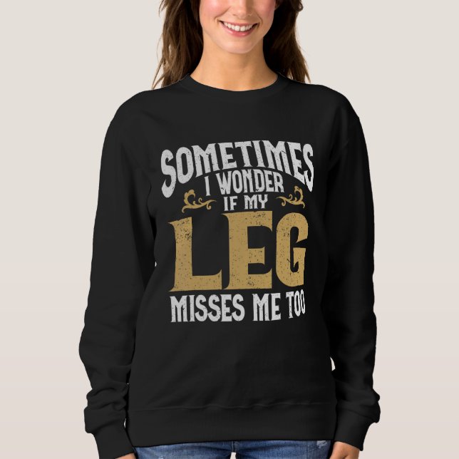 Amputation Leg Amputee Humor Leg Amputee T Shirt (Framsida)
