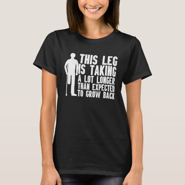 Amputation Surgery Recovery Humor Handicap Leg Arm T Shirt (Framsida)
