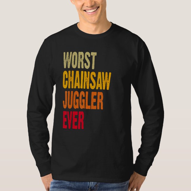 Amputee Hand Arm Amputation Worst Chainsaw Juggler T Shirt (Framsida)