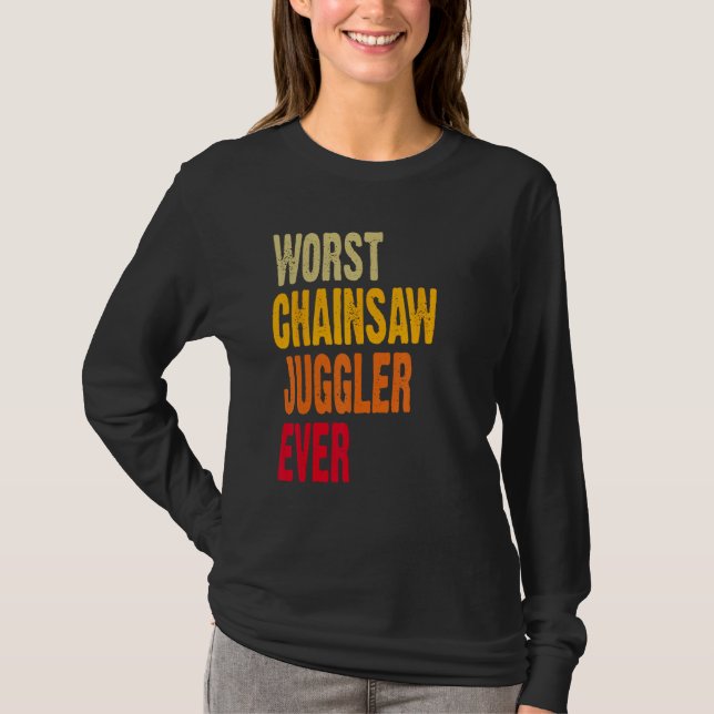 Amputee Hand Arm Amputation Worst Chainsaw Juggler T Shirt (Framsida)