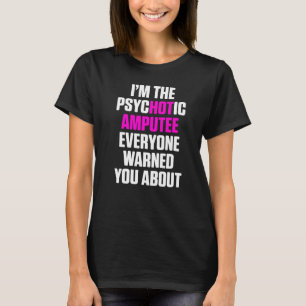Amputee Humor Hett Leg Arm Funny Recovery 4 T Shirt
