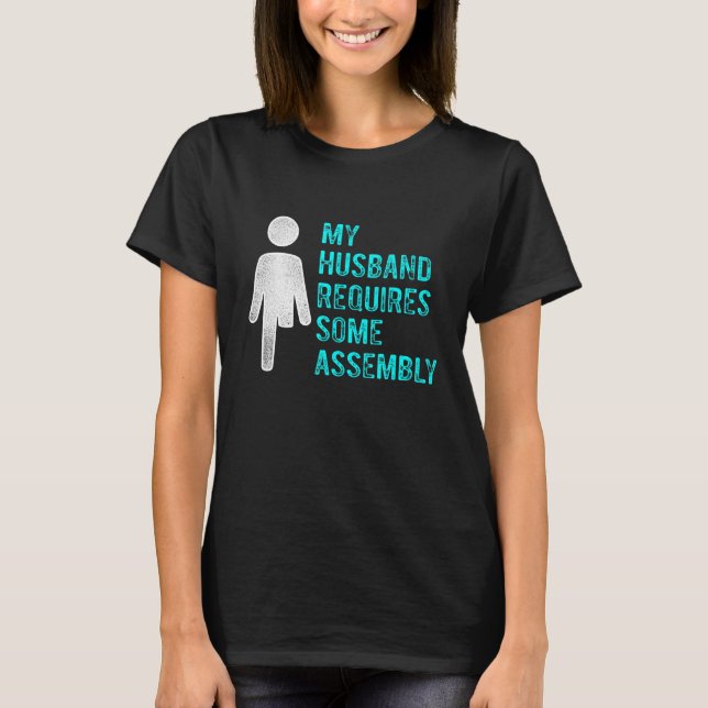 Amputee Humor Husband Assembly Leg Arm  Recovery 3 T Shirt (Framsida)