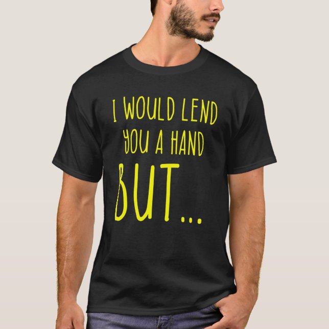Amputee Humor Lend Hand Leg Arm Recovery 2 T Shirt (Framsida)